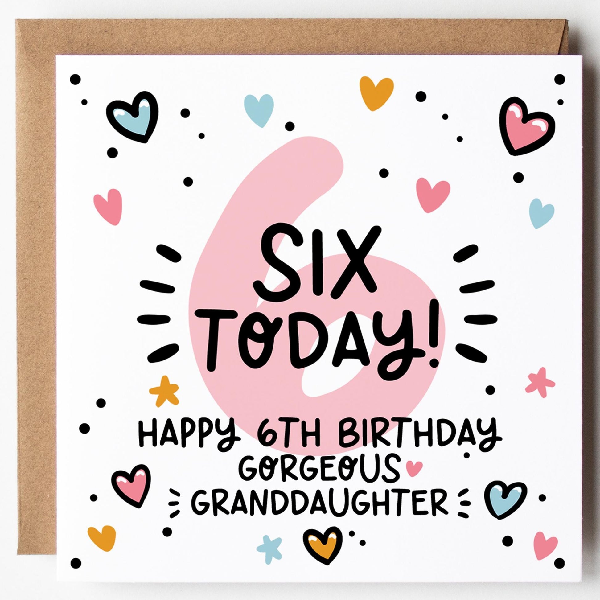 Granddaughter 6th Birthday Card; Six Today, with Kraft Envelope