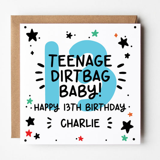 13th birthday card, teenage dirt bag