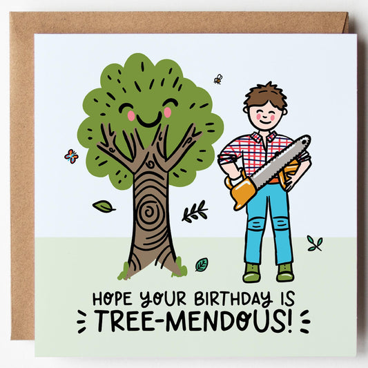 Tree Surgeon Birthday Card: Tree-Mendous, Arborist, Landscaper,