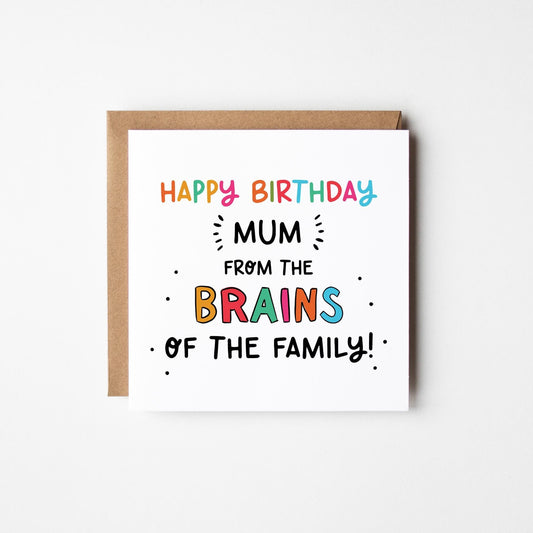 Birthday Card For Mum From The Brains • Funny Card For Mum • Funny Card For Dad •